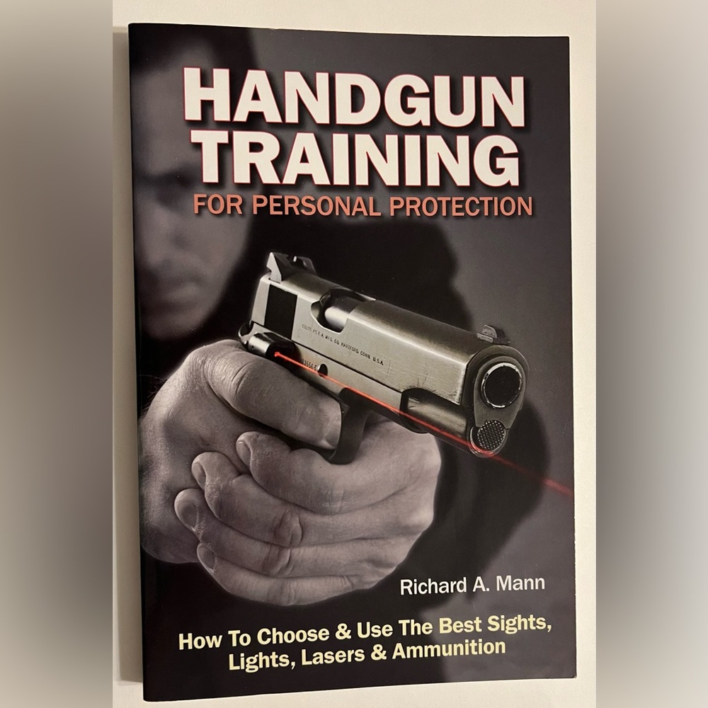Handgun Training for Personal Protection: How to Choose & Use the Best...